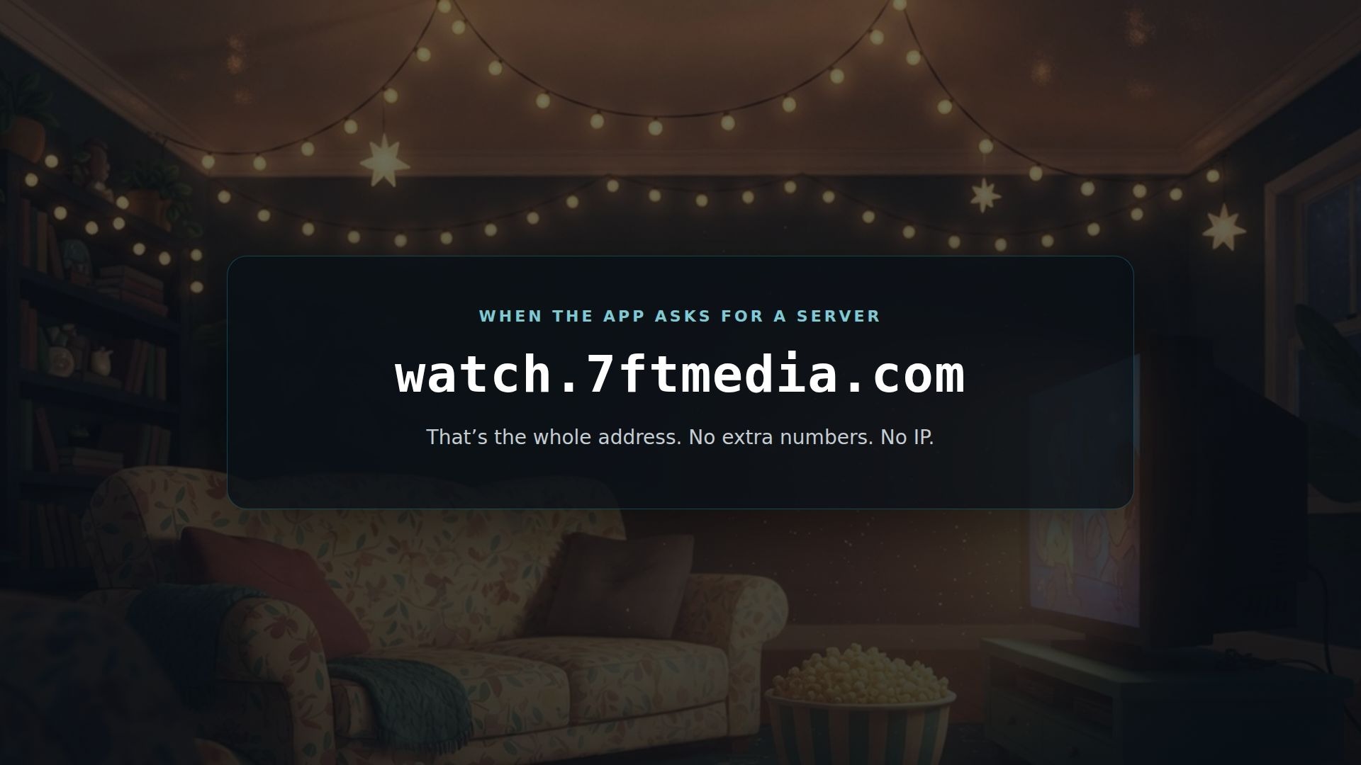 Type watch.7ftmedia.com when the app asks for a server